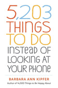 5,203 Things to Do Instead of Looking at Your Phone: Trade Paperback Hachette Book Group
