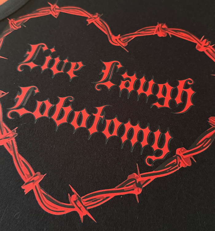 Live, Laugh, Lobotomy❤️ racer cropped Tee Claxton Creations GB
