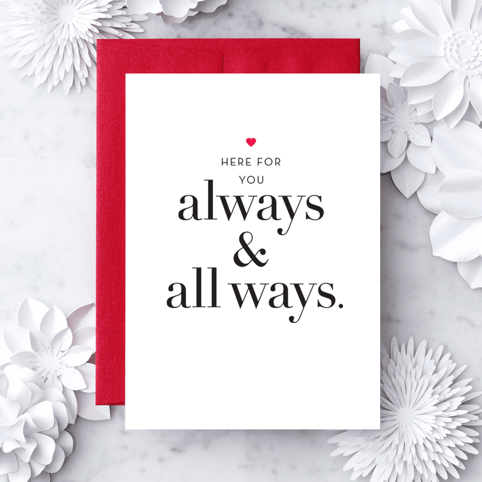 AN13 - “Here for you - Always and All Ways" Greeting Card Design With Heart