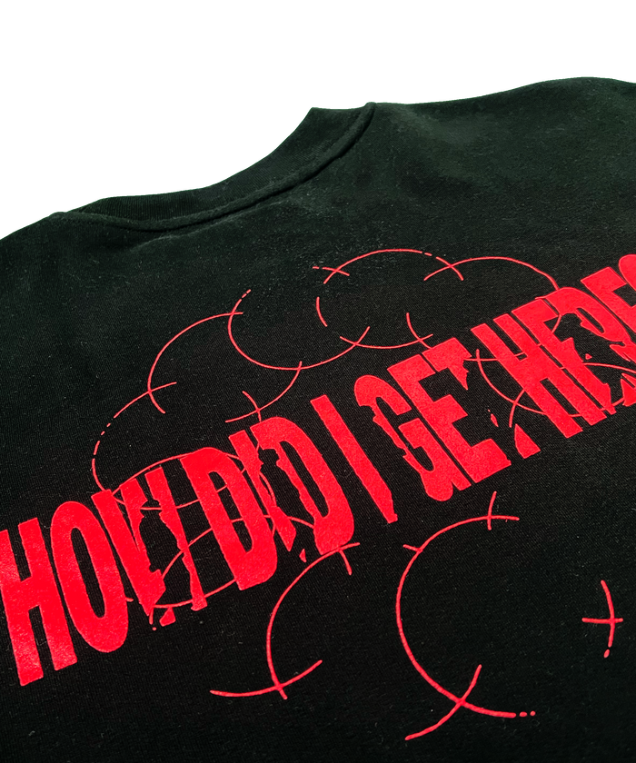 How Did I Get Here? | Black Crewneck