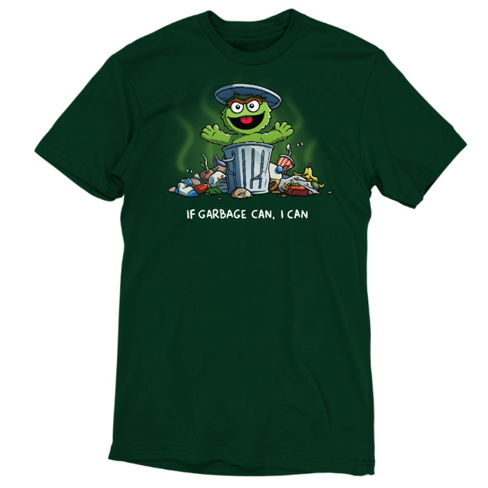 Premium Cotton T-shirt_TeeTurtle forest green If Garbage Can I Can Premium Cotton T-shirt featuring Oscar the Grouch from Sesame Street in his trash can, surrounded by garbage. He is raising his arms and smiling and the text below him reads "If Garbage Can, I Can."