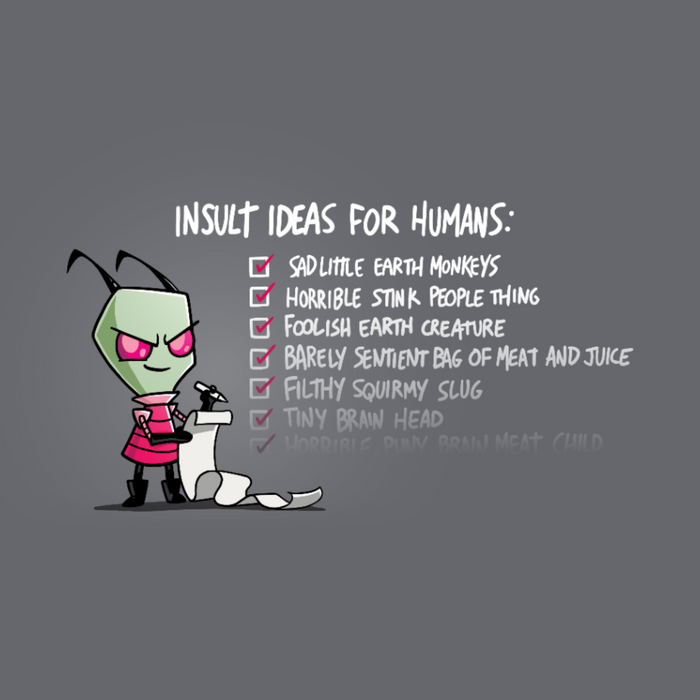 Classic Cotton T-shirt_TeeTurtle charcoal Insult Ideas for Humans Classic Cotton T-shirt featuring Invader Zim with a long list. Beside him the text reads "Insult Ideas for Humans:" with a variety of checked off options afterward including "Sad little earth monkeys," "Horrible stink people thing," and many more. The text fades out implying the list is endless.