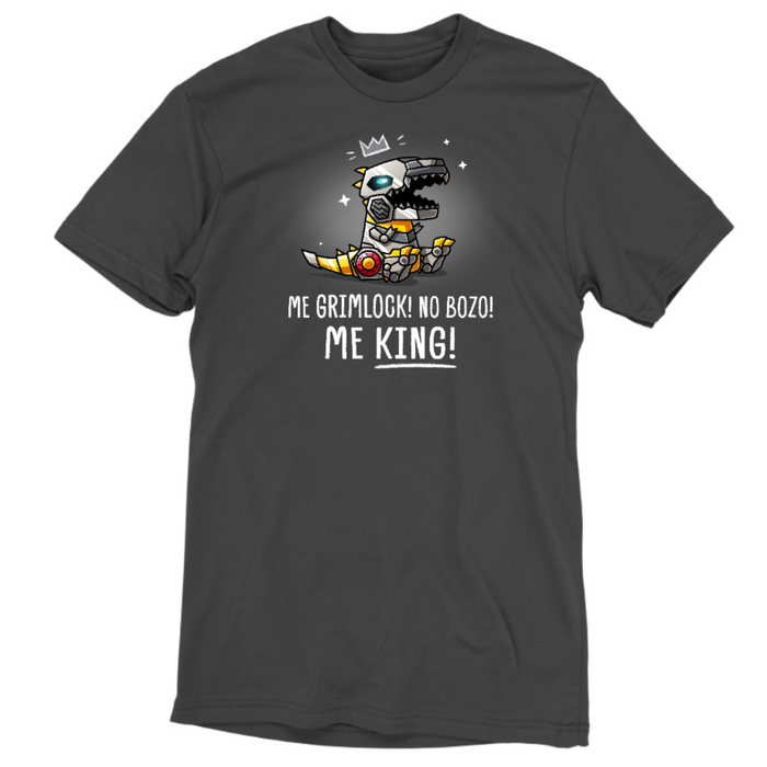 Premium Cotton T-shirt_TeeTurtle charcoal Me Grimlock! Premium Cotton T-shirt featuring Grimlock with a crown drawn over his head and the words "Me Grimlock! No Bozo! Me King!"