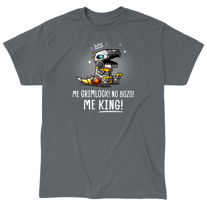 Classic Cotton T-shirt_TeeTurtle charcoal Me Grimlock! Classic Cotton T-shirt featuring Grimlock with a crown drawn over his head and the words "Me Grimlock! No Bozo! Me King!"