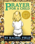 Prayer for a Child by Rachel   Field: Board Books; 32 pages / English Simon & Schuster