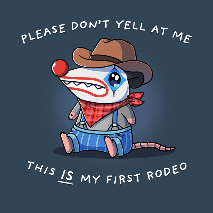 Premium Cotton T-shirt_TeeTurtle denim blue This Is My First Rodeo apparel featuring a sad opossum wearing a rodeo clown costume with the caption, “Please Don’t Yell At Me, This IS My First Rodeo“.