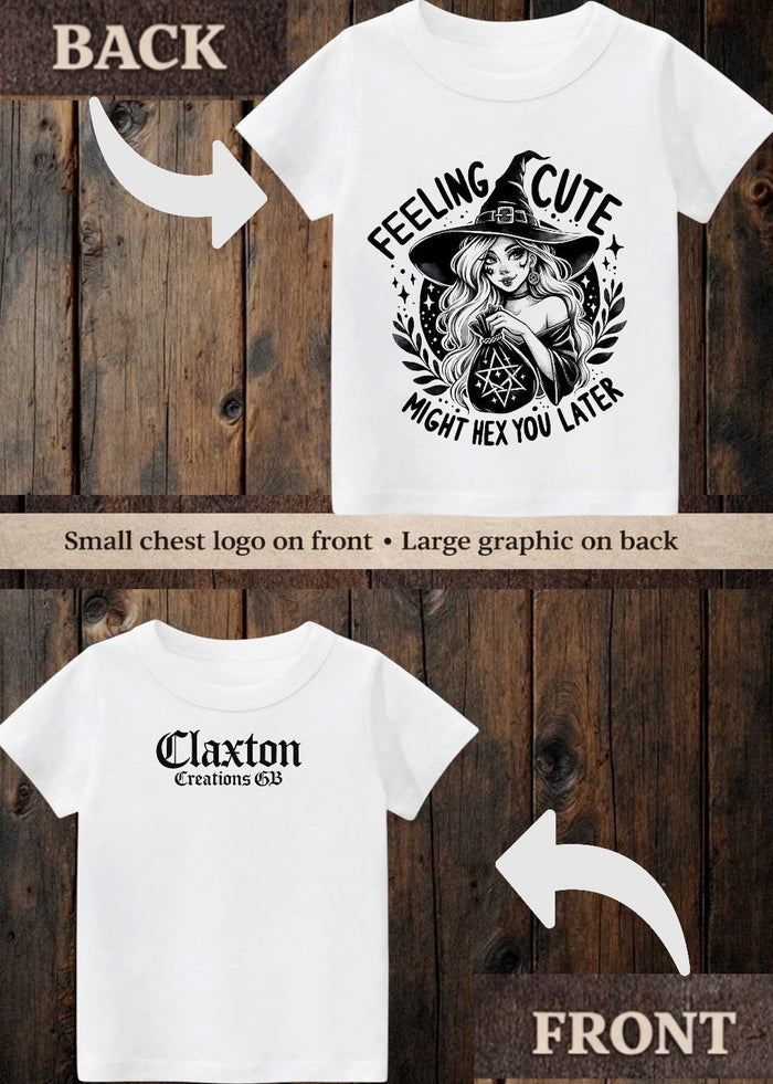 Tiny terror Tee- Feeling cute, might hex ✨ you later witch 🧙‍♀️ Claxton Creations GB