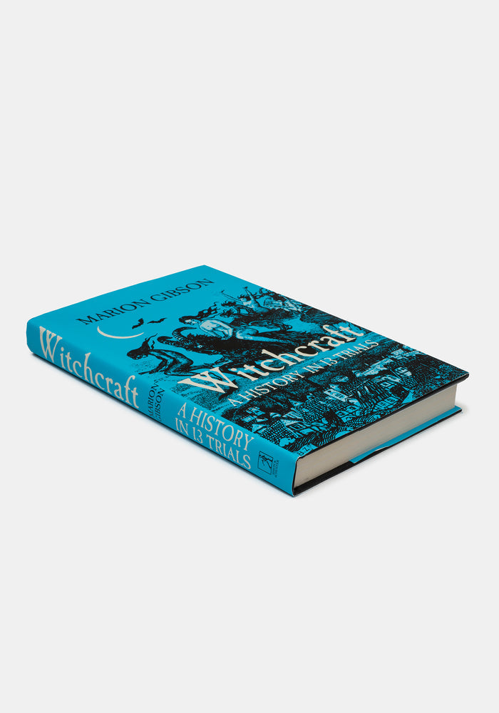 Witchcraft: A History in Thirteen Trials - Marion Gibson