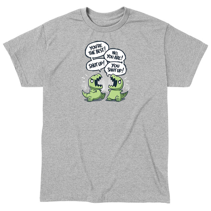 Classic Cotton T-shirt_TeeTurtle heather gray You're The Best! apparel featuring two t-rex dinosaurs having an exchange of, “You're The Best!“, “No, You Are!“, “Shut Up!“, “You Shut Up!“